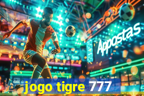 jogo tigre 777 - Cemstoretec